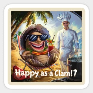 Happy as a Clam!? Sticker